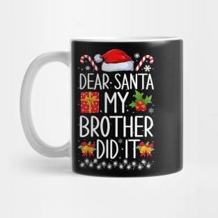 Dear Santa My Brother Did It Mug